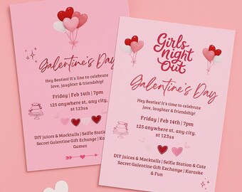 May include: Two pink Galentine's Day party invitations with heart-shaped balloons and text. One reads "Girls Night Out." The invitations include event details and are decorated with hearts. The event is on Feb 14th.