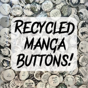 Recycled Manga Buttons - 1 inch Pinback Button