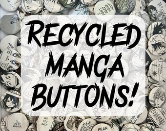 Recycled Manga Buttons - 1 inch Pinback Button