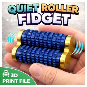 May include: A blue and gold fidget roller with the text "QUIET ROLLER FIDGET" and "3D PRINT FILE". The roller is held in a person's hand. The roller has a textured surface and gold-colored end pieces.