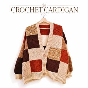 May include: A crochet cardigan featuring a patchwork design of square blocks in shades of rust, dark brown, cream, and tan. The garment has a V-neckline, long sleeves, a ribbed hem, and three large round buttons down the front. The text CROCHET CARDIGAN is visible.