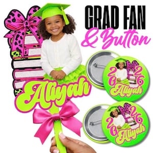 May include: A graduation-themed set featuring a young girl in a cap and gown, a fan, and buttons. The fan and buttons are bright green and pink, with the name "Aliyah" and the year "2026" prominently displayed. The fan has a bow.