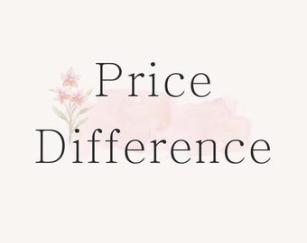 Pay for Price Difference,The Difference In Price,Extra Fees,Shipping Upgrades