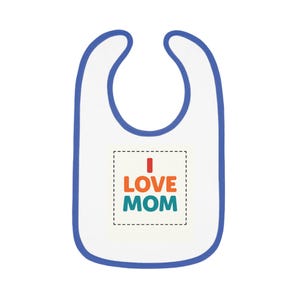 I Love Mom Baby Bib, Cute Baby Shower Gift, Toddler Feeding Bib, Newborn Gift, Mother&#39;s Day Bib, Fun Baby Accessories