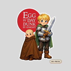 Può includere: Un adesivo con due personaggi dei cartoni animati: un cavaliere con un'armatura d'argento che tiene una spada e un monaco con una veste marrone. Un cerchio rosso con il testo "Egg by Day, Dunk by Knight" è sullo sfondo.