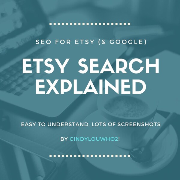 Etsy SEO; Easy Etsy Search Help, How to Sell, Title and Tag Guide, Etsy Seller Tutorial, Relevancy & Google Optimization