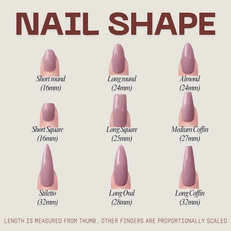 May include: A chart titled NAIL SHAPE displays nine mauve-colored nail shapes with labels and measurements in millimeters: Short round (16mm), Long round (24mm), Almond (24mm), Short Square (16mm), Long Square (25mm), Medium Coffin (27mm), Stiletto (32mm), Long Oval (28mm), and Long Coffin (32mm). Text at the bottom states: LENGTH IS MEASURED FROM THUMB, OTHER FINGERS ARE PROPORTIONALLY SCALED.