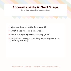 May include: A printable PDF titled "Accountability & Next Steps" with the tagline "Move from shame into specific action." The document includes questions for self-reflection, such as "Who can I reach out to for support?" and is helpful for therapy and journaling.
