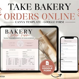 May include: A digital bakery order form template displayed on a tablet and a smartphone. The tablet shows a detailed order form with fields for customer information and order details. The smartphone displays a mobile-friendly version. The image includes the text "TAKE BAKERY ORDERS ONLINE".