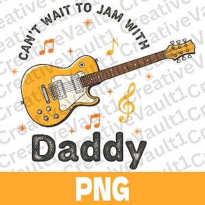 May include: A yellow electric guitar illustration with the text "CAN'T WAIT TO JAM WITH DADDY" in a circular arrangement. Musical notes and starbursts accent the design, with the word "PNG" at the bottom.