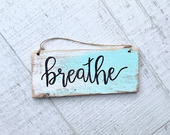 Breathe  Sign - Yogi Gift - Meditate - Yoga Studio - Zen - Breathe Art -  Inspirational Sign - Yoga Teacher - Rustic Sign - Breathwork