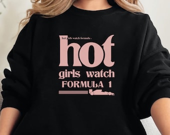 Formula 1 shirt, F1 shirt, Formula 1 sweatshirt, F1 sweatshirt, Formula 1 hoodie, F1 hoodie, hot girl shirt