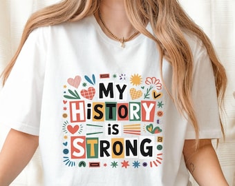 My History Is Strong Black Shirt, Black History Month Shirt, Black Lives Matter Shirt