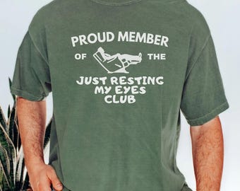 Funny Dad Shirt, Just Resting My Eyes Shirt, Gift for Dad, Funny Fathers Day Shirt, Funny Mens Tshirt, Fathers Day Shirt