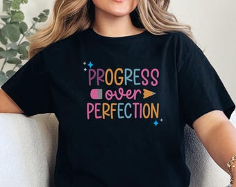 Progress Over Perfection Shirt, Teacher Shirts, Back to School Shirt, Gift for Teacher, Teacher Appreciation, Inspirational Teacher Tee