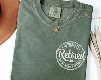 Comfort Colors® Funny Retirement Shirt, Retirement Gifts for Women, Retirement Gift For Man, Teacher Retirement, Retired 2025 Shirt