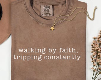 Comfort Colors® Walking by Faith Shirt, Christian T-Shirt, Religious Shirt for Women, Inspirational Shirt, Jesus Shirt, Motivational Shirts