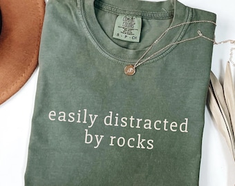 Easily Distracted By Rocks Shirt, Comfort Colors® Funny Rock Lover Shirt, Science Shirt, Geology Teacher Gift, Rock Collector Shirt