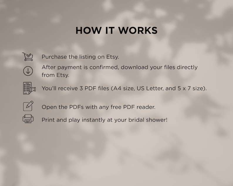 May include: A beige graphic with the text "HOW IT WORKS" and instructions for purchasing and using digital files from Etsy. The instructions include downloading files, opening PDFs, and printing for a bridal shower.