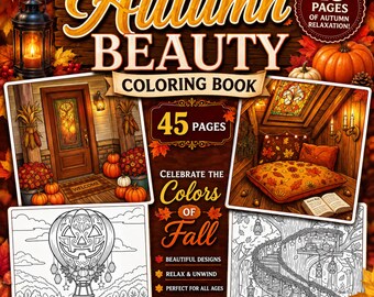 Autumn Beauty Coloring Book, 45 Cozy Fall Scenes, Pumpkins, Leaves ( Printable PDF)