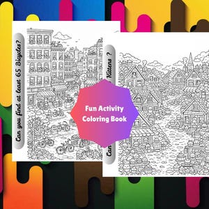 May include: Two black and white coloring book pages. One page shows a detailed city scene with bicycles, the text reads "Can you find at least 65 Bicycles?". The other page shows a village scene with the text "Kittens?". A pink and purple hexagon reads "Fun Activity Coloring Book".