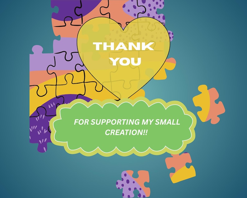 Op de afbeelding: Een grafisch ontwerp met een geel hart met de tekst THANK YOU en een groene geschulpte vorm met de tekst FOR SUPPORTING MY SMALL CREATION!!, tegen een achtergrond van kleurrijke, verspreide puzzelstukjes in paars, oranje en geel.