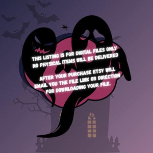May include: A graphic illustration featuring two black ghost silhouettes against a circular pink background and a dark purple sky with bats. The text reads: THIS LISTING IS FOR DIGITAL FILES ONLY NO PHYSICAL ITEMS WILL BE DELIVERED AFTER YOUR PURCHASE ETSY WILL EMAIL YOU THE FILE LINK OR DIRECTION FOR DOWNLOADING YOUR FILE.
