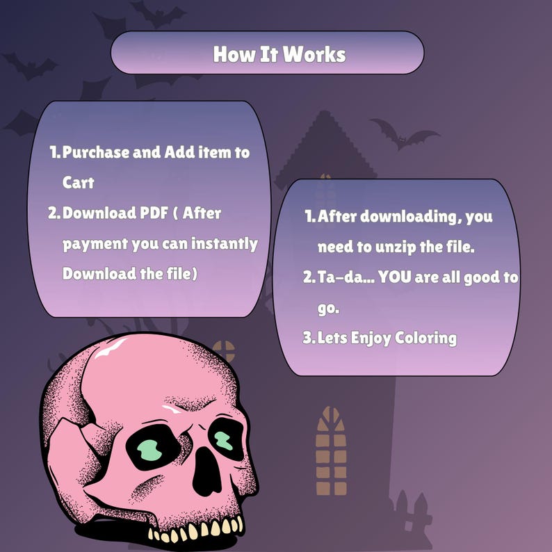 May include: A digital instruction graphic with a purple gradient background featuring a pink skull illustration. Text reads: How It Works, 1. Purchase and Add item to Cart, 2. Download PDF, 1. After downloading, you need to unzip the file, 2. Ta-da... YOU are all good to go, 3. Lets Enjoy Coloring.