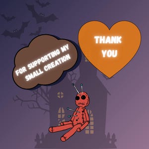 May include: A red voodoo doll with black button eyes and pins stuck in its body. Above it, a brown cloud-shaped speech bubble reads FOR SUPPORTING MY SMALL CREATION and an orange heart-shaped bubble reads THANK YOU against a dark purple background.