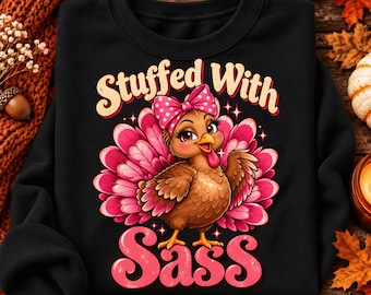Turkey Bow Stuffed with Sass PNG, Funny Thanksgiving Shirt Design, Cute Turkey Sublimation, Sassy Fall Holiday Digital Download