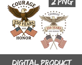 Coraggio 250 anni e onore PNG, Aquila e bandiera vintage 250 anni 1776-2026 250° compleanno, Orgoglio USA 250 anni PNG, 2 download digitali