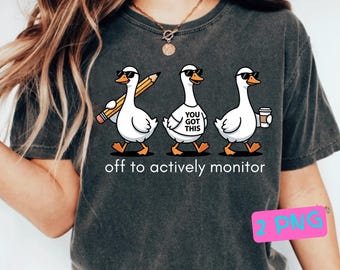 Off to Actively Monitor Teacher png, Test Day Goose Shirt Design,  Funny School Testing Shirt, You Got This Teacher Gift (Digital Download)