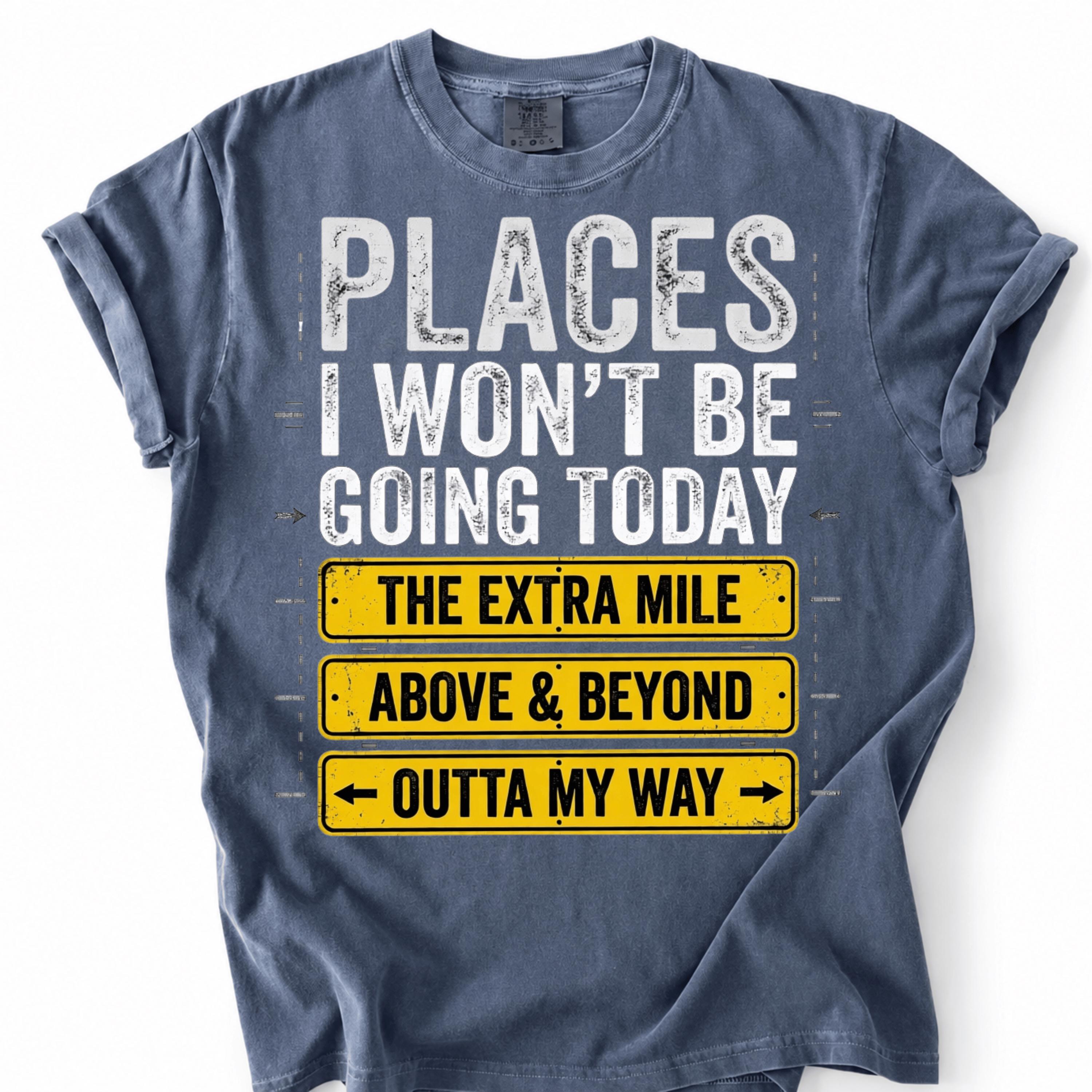 Places I Wont Be Going Today PNG, Funny Sarcastic PNG, Rude Snarky ...