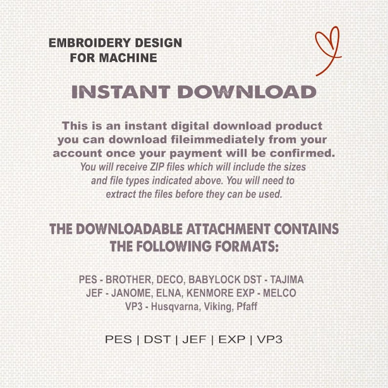 May include: Cream-colored digital download product image with the text "EMBROIDERY DESIGN FOR MACHINE" and "INSTANT DOWNLOAD". Includes file formats: PES, DST, JEF, EXP, and VP3. A small heart graphic is in the upper right corner.