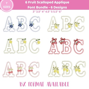 May include: A collection of embroidered applique font designs featuring the letters A, B, and C. Each letter is adorned with fruit and scalloped edges. The sizes range from 3 to 6 inches. The text "6 Fruit Scalloped Applique Font Bundle - 6 Designs" is visible.