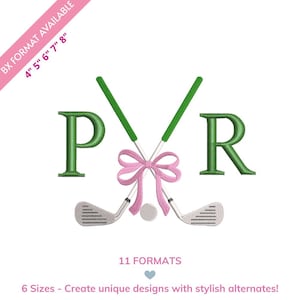 May include: An embroidery design featuring the letters P and R in green, two crossed golf clubs, a light pink bow, and a golf ball. Text includes BX FORMAT AVAILABLE 4" 5" 6" 7" 8", 11 FORMATS, and 6 Sizes - Create unique designs with stylish alternates!
