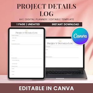 May include: A digital project details log template displayed on a tablet and laptop. The template includes sections for project overview, name, duration, achievements, and more. The text "PROJECT DETAILS LOG" is at the top. The Canva logo is visible.