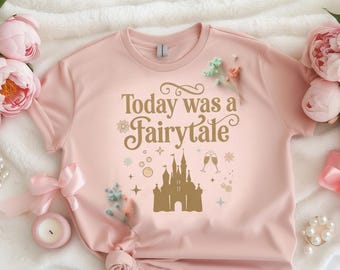 Today Was a Fairytale T-Shirt | Theme Park Graphic Tee