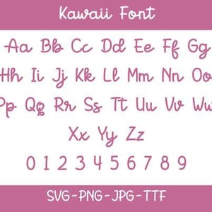 May include: A pink and white graphic featuring the alphabet and numbers in a Kawaii font. The letters A through Z and numbers 0 through 9 are displayed. The image also includes the file types SVG, PNG, JPG, and TTF.