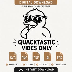 Könnte beinhalten: Schwarz-weiße digitale Download-Grafik mit einer Ente, die eine Sonnenbrille mit Blitzlinsen trägt. Der Text lautet "QUACKTASTIC VIBES ONLY". Enthält Dateityp-Symbole für SVG, PNG, PDF, AI und EPS-Formate.