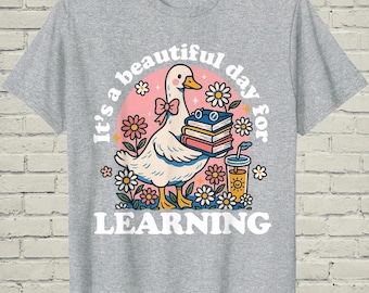 Camiseta de maestra con un lindo ganso, camiseta para un hermoso día de aprendizaje, regalo para educadores de regreso a clases, camiseta para tutores de jardín de infantes, ropa para preescolar feliz