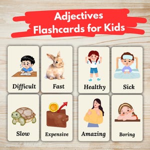 May include: Flashcards for kids with the title "Adjectives". Each card features a different adjective with an illustration: difficult, fast, healthy, sick, slow, expensive, amazing, and boring. The cards are on a light wood grain surface.