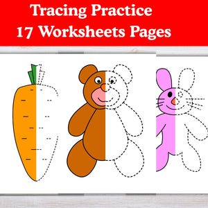 May include: A worksheet with the text "Tracing Practice 17 Worksheets Pages" features a carrot, a teddy bear, and a bunny. Each image is split, with one side colored and the other side a dotted outline for tracing.