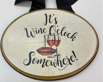 Wood Plaque Saying  It's Wine O'Clock Somewhere