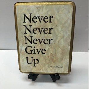 Never, Never, Never Give Up -with stand