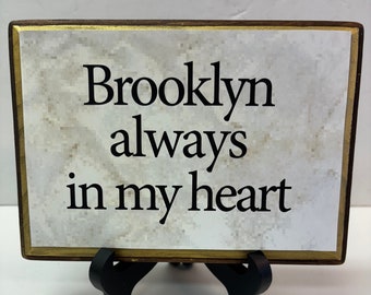 Brooklyn in my Heart 7x9- with Stand