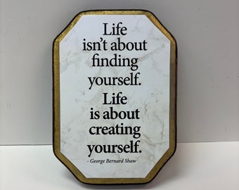 7x9 Life is about finding yourself....- George Bernard Shaw