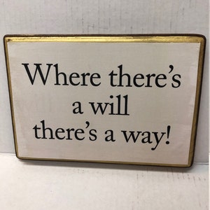 Plaque en bois disant 7 x 9 pouces Là où il y a une volonté, il y a un chemin