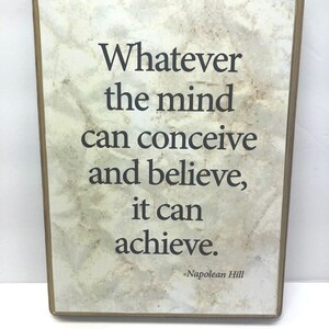7x9 Whatever the mind can conceive and believe, it can achieve.
