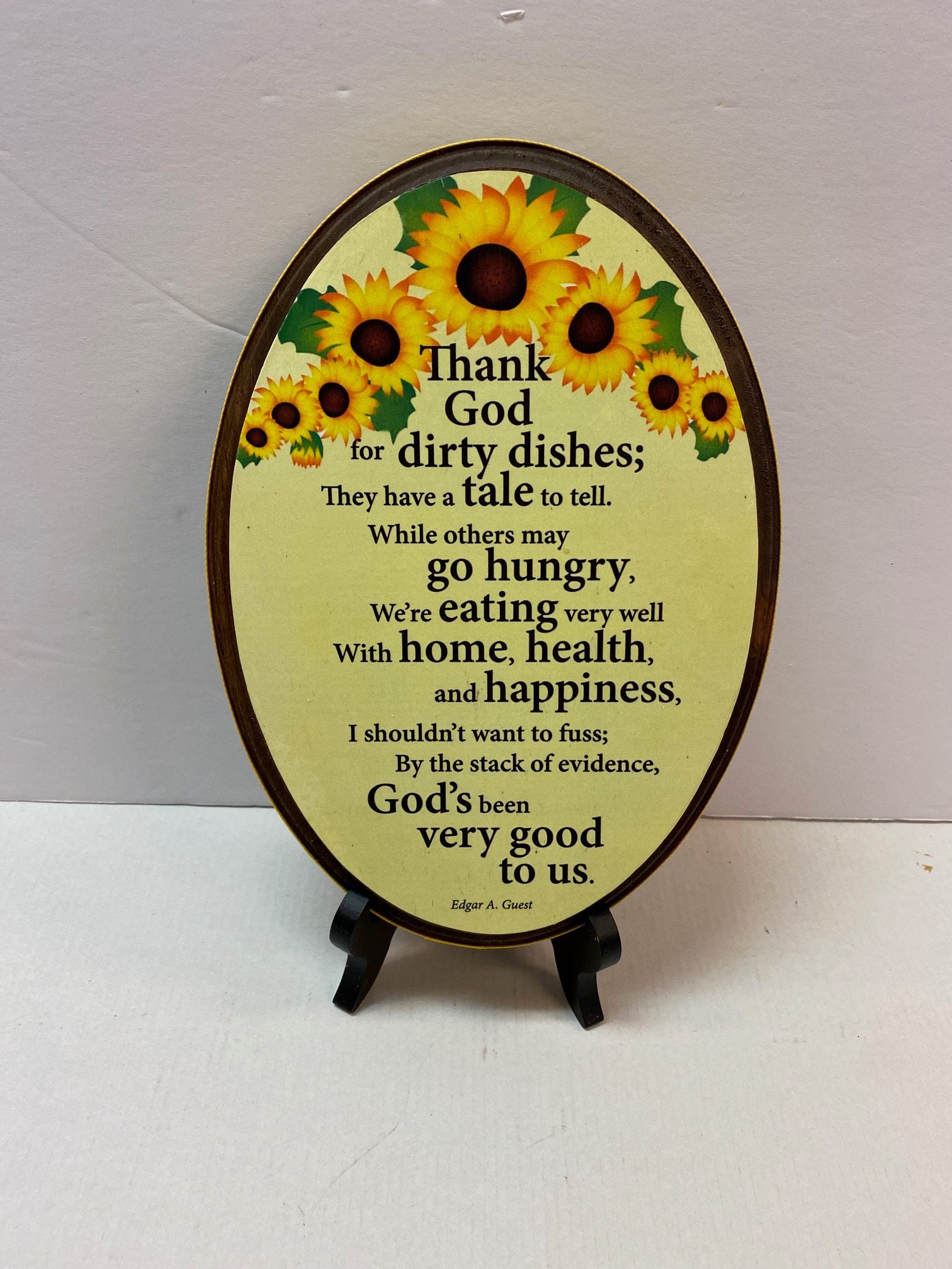 7x9 Thank God for Dirty Dishes- Edgar A. Guest (with Sunflowers)- Dark  Stained Plaque-with Stand - Etsy, image size:1512x2016